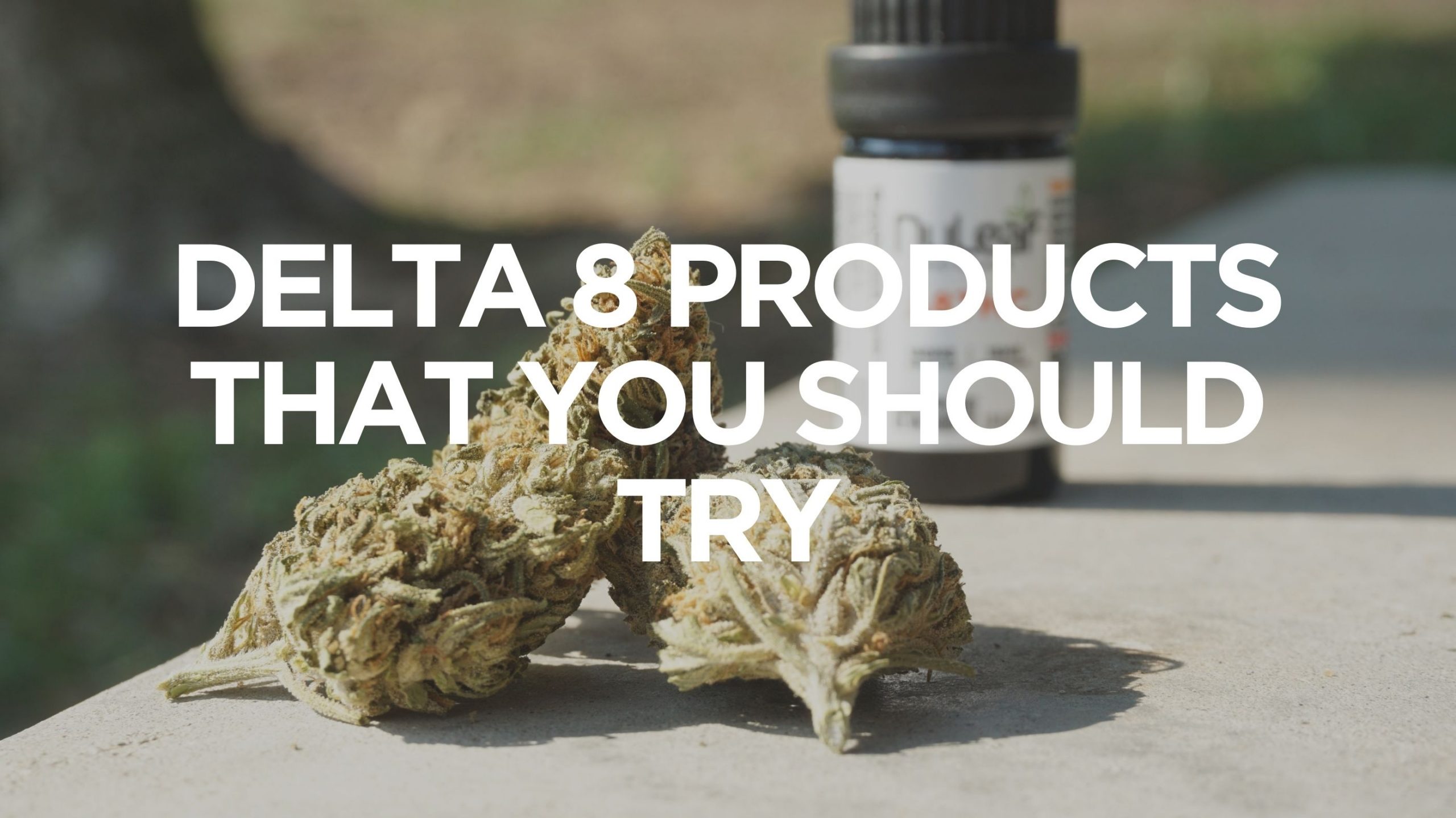 delta-8-products-that-you-should-try